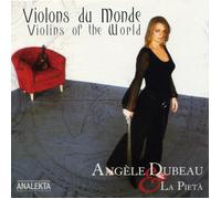 ANGELE / LA PIETA DUBEAU Violons Du Monde (CD)