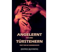 Angelernt von zwei Türstehern: First Time Gay Kurzgeschichte
