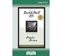 Angeles Arrien The Second Half of Life (Tascabile)