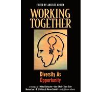 Angeles Arrien Working Together: Diversity as Opportunity (Tascabile)