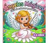 Ángeles Mágicos Libro para Colorear para Niños: 50 páginas para colorear divertidas y fáciles con ángeles adorables, niños, estrellas y arcoíris para niños de 4 a 8 años