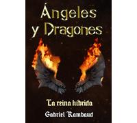 Ángeles y dragones, la reina híbrida