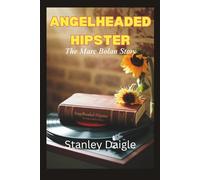 AngelHeaded Hipster: The Marc Bolan Story