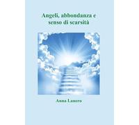Angeli, abbondanza e senso di scarsità.