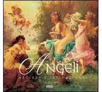 Angeli. Artisti e ispirazione. Ediz. illustrata