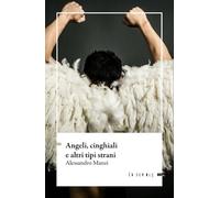 Angeli, cinghiali e altri tipi strani - [Edizioni Ensemble]