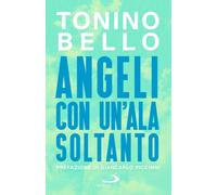 Angeli con un'ala soltanto [Paperback] Bello, Tonino and Piccinni, Giancarlo