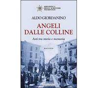 Angeli dalle colline. Asti tra storia e memoria
