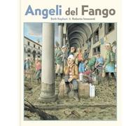 Angeli del fango. Ediz. a colori