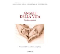 Angeli della vita. Testimonianze