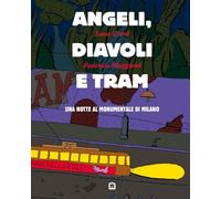 Angeli, diavoli e tram. Una notte al monumentale di Milano