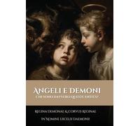 Angeli e Demoni: Chi sono davvero queste entità?