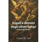 Angeli e demoni degli ultimi tempi