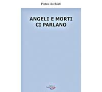 Angeli e morti ci parlano