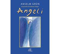 Angeli - Anselm Grün - 2007