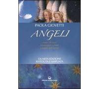 Angeli. Esseri di luce, messaggeri celesti, custodi dell'uomo