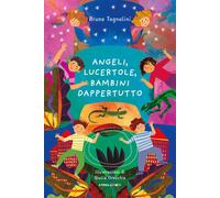 Angeli, lucertole, bambini dappertutto. Ediz. a colori - Tognolini Bruno
