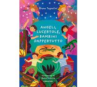 Angeli, lucertole, bambini dappertutto. Ediz. a colori