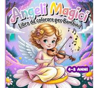 Angeli Magici Libro da Colorare per Bambini: 50 pagine da colorare divertenti e facili con dolci angeli, bambini, stelle e arcobaleni per bambini dai 4 agli 8 anni