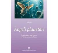 Angeli planetari. Preghiere per ogni giorni, settimana, mese dell'anno