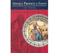 Angeli profeti e santi nelle ceramiche popolari vicentine dell'Ottocento.