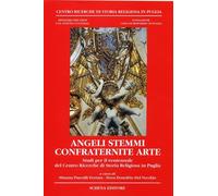 Angeli Sistemi Confraternite Arte. Studi per il Ventennale del Centro Ricerche d
