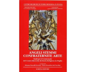 Angeli Sistemi Confraternite Arte. Studi per il Ventennale del Centro Ricerche d
