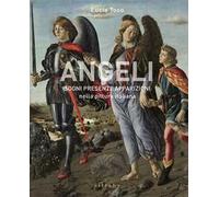 Angeli. Sogni presenze apparizioni nella pittura italiana. Ediz. illustrata