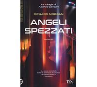 Angeli spezzati. Altered Carbon. Vol. 2