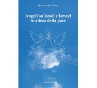 Angeli su Israel e Ismael in attesa della pace - Del Verme Marcello