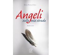 Angeli sulla mia strada. Storie vere