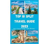 Angelia J Rea Top 10 Split Travel Guide 2023 (Tascabile)