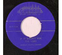 ANGELIC GOSPEL SINGERS - if it wasn't for the lord 45 rpm single