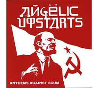 Angelic Upstarts - Anthems Against Scum