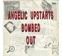 Angelic Upstarts - Bombed Out