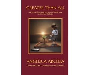 Angelica Arcelia Paul Fabian Greater Than All (Copertina rigida)