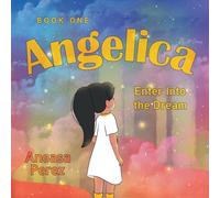 Angelica: Book One, Enter Into the Dream