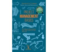 Angelica Larios Pmp Project Management Basics (Tascabile)