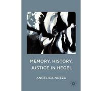 Angelica Nuzzo Memory, History, Justice in Hegel (Copertina rigida)