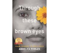 Angelica Robles Through These Brown Eyes (Tascabile)