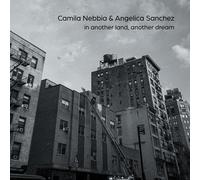 Angelica Sanchez Camila Nebbia in another land, another dream (CD)