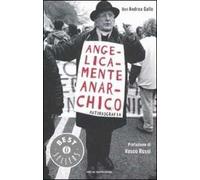 Angelicamente anarchico. Autobiografia