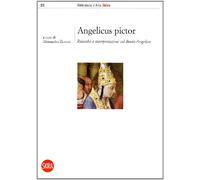 Angelicus pictor. Ricerche e interpretazi