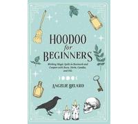 Angelie Belard Hoodoo For Beginners (Tascabile) Hoodoo for Life