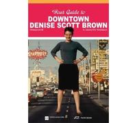 Angelika Fitz Your Guide to Downtown Denise Scott Brown (Tascabile)