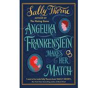 Angelika Frankenstein Makes Her Match