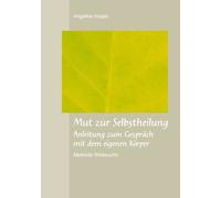 Angelika Koppe Mut zur Selbstheilung: Anleitung für ein Gespr (Copertina rigida)