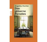 Angelika Mechtel Nicole Seifert Das gläserne Paradies (rororo Entdec (Tascabile)