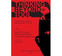 Angeliki Chrysa Thinking beyond the Tool: Archaeological Computing a (Tascabile)