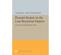 Angeliki E. Laiou-Thomada Peasant Society in the Late Byzantine Emp (Tascabile)